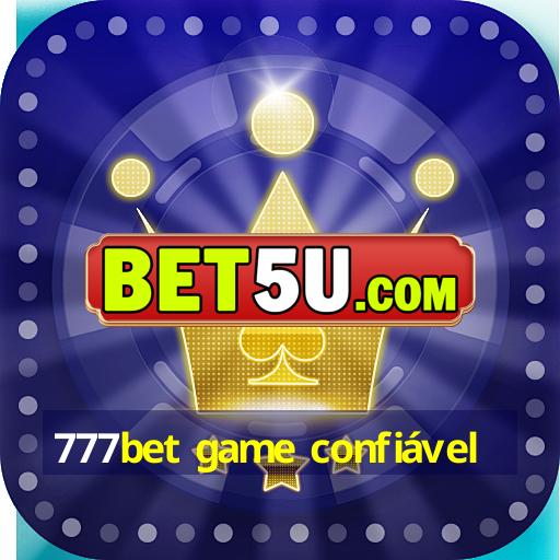 777bet game confiável