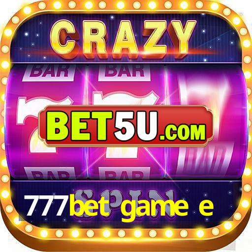 777bet game e