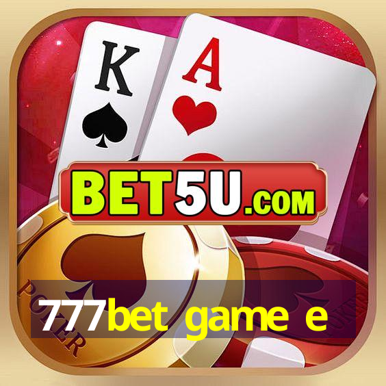 777bet game e