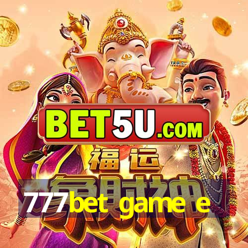 777bet game e