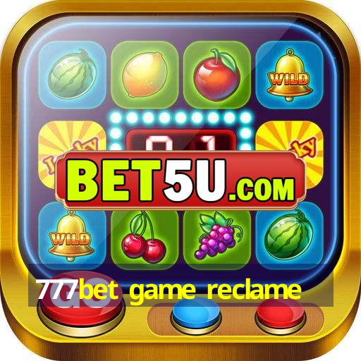 777bet game reclame