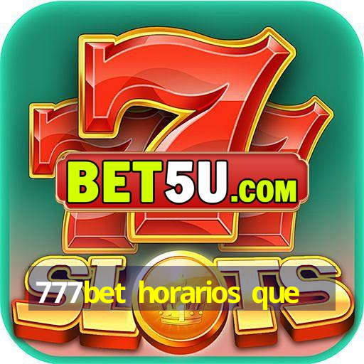 777bet horarios que