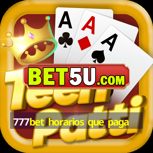 777bet horarios que paga