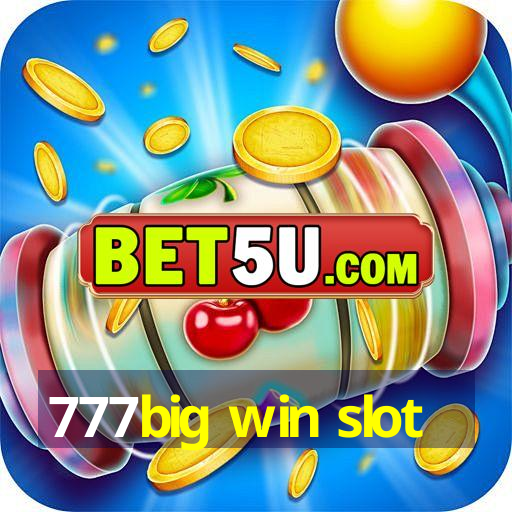 777big win slot