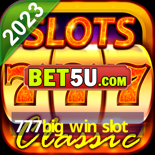 777big win slot