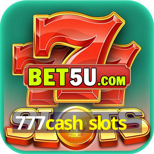 777cash slots