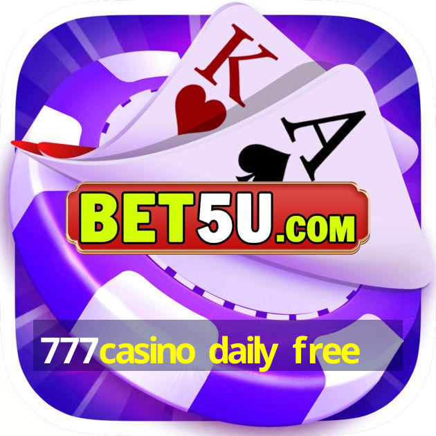 777casino daily free