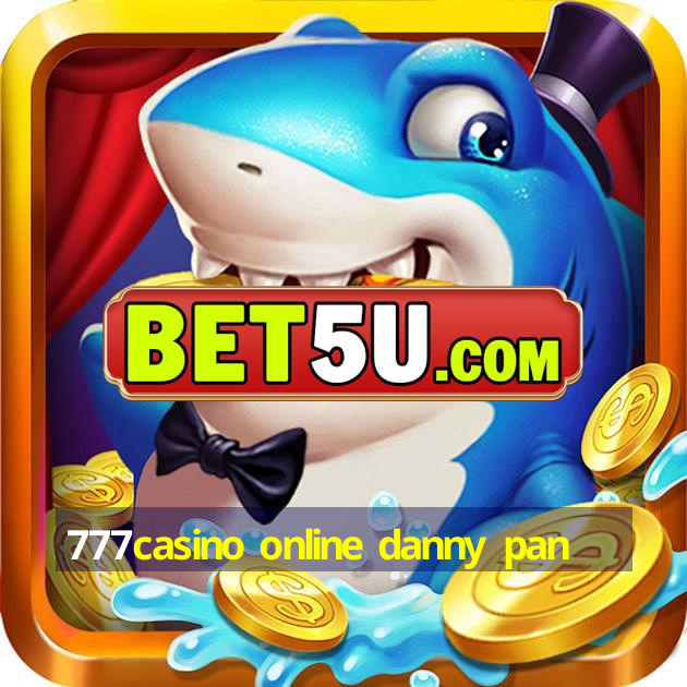 777casino online danny pan