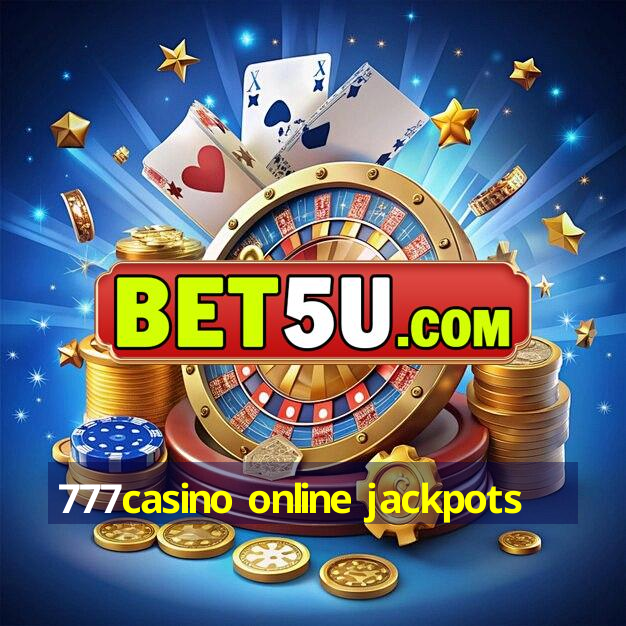 777casino online jackpots