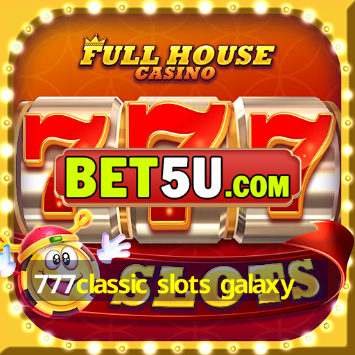 777classic slots galaxy