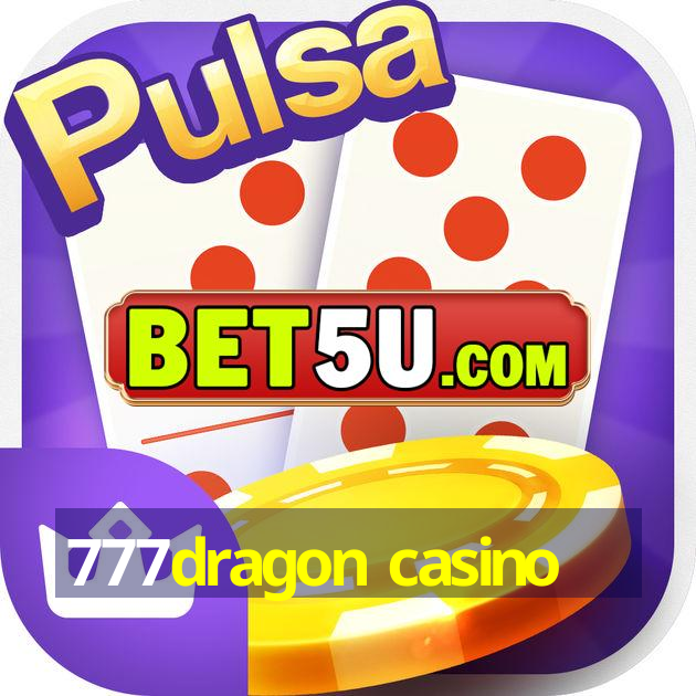 777dragon casino