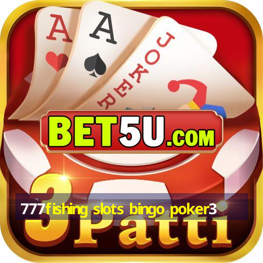 777fishing slots bingo poker3