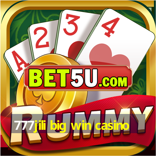 777jili big win casino