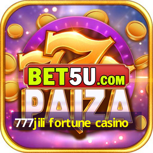 777jili fortune casino