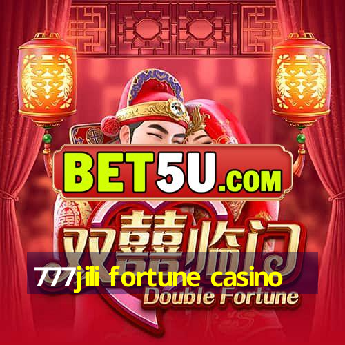 777jili fortune casino