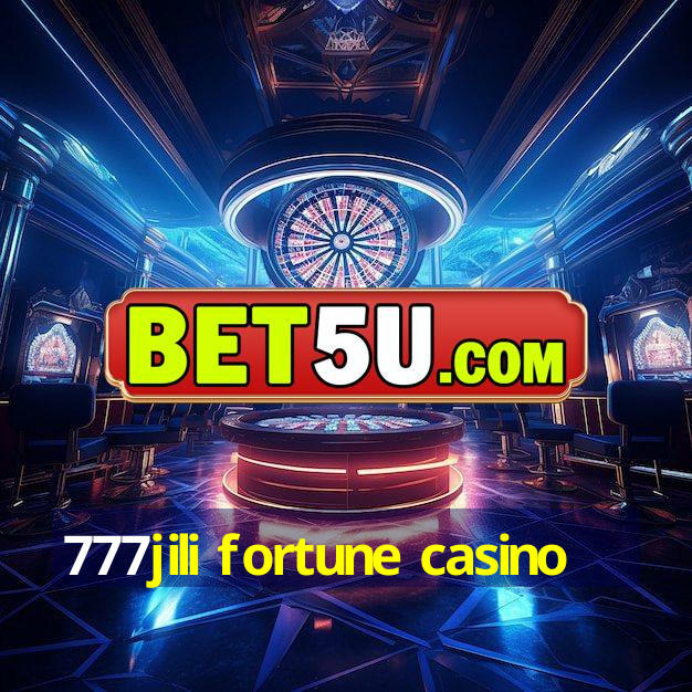 777jili fortune casino