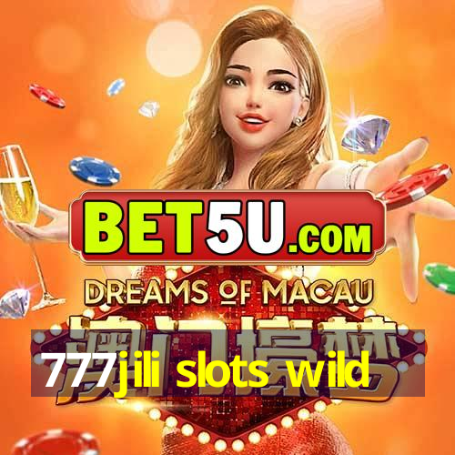 777jili slots wild