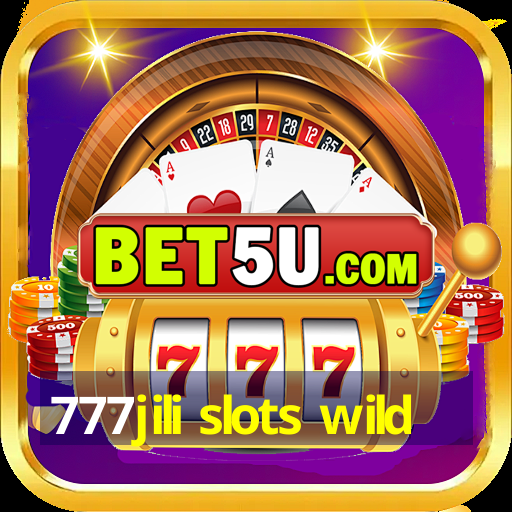 777jili slots wild