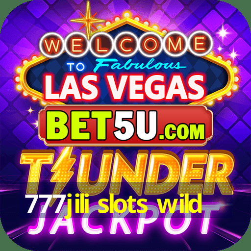 777jili slots wild