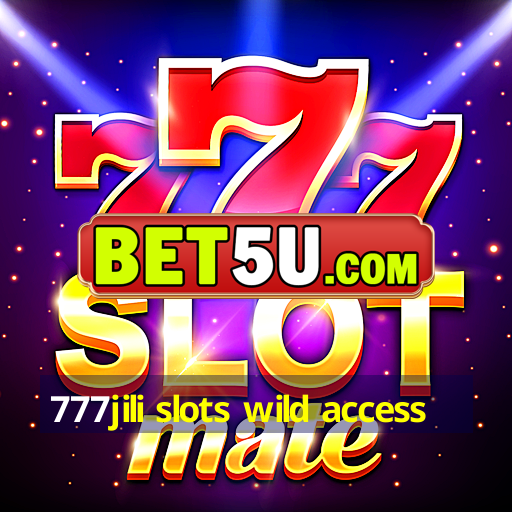 777jili slots wild access