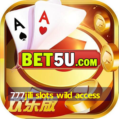 777jili slots wild access