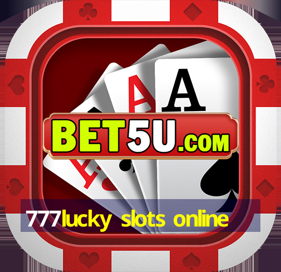 777lucky slots online