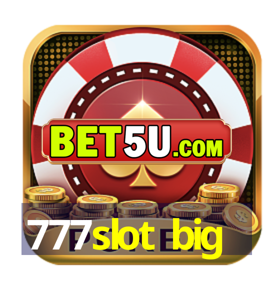 777slot big