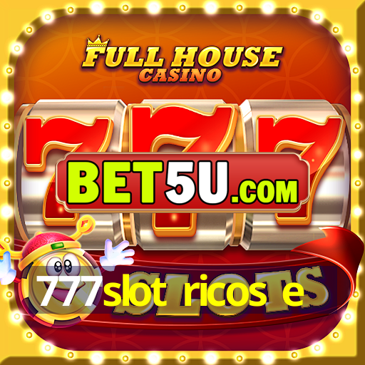 777slot ricos e