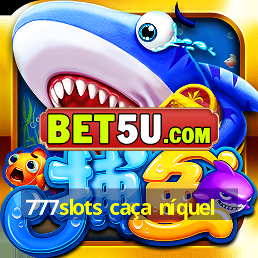 777slots caça níquel