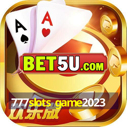 777slots game2023