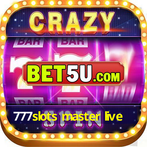 777slots master live