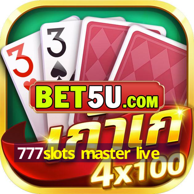 777slots master live