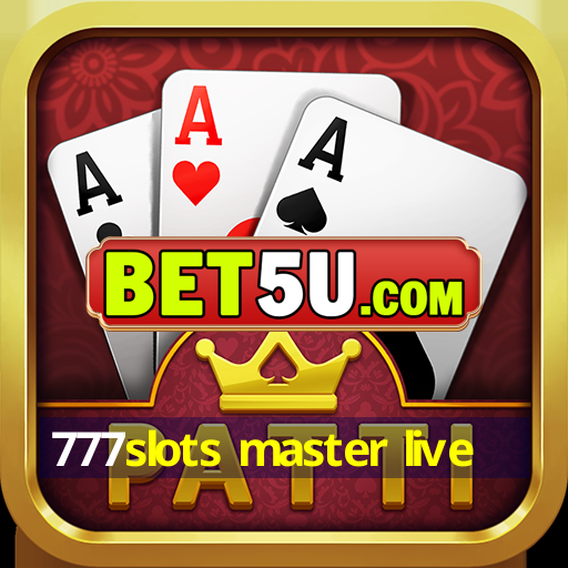 777slots master live