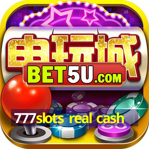 777slots real cash