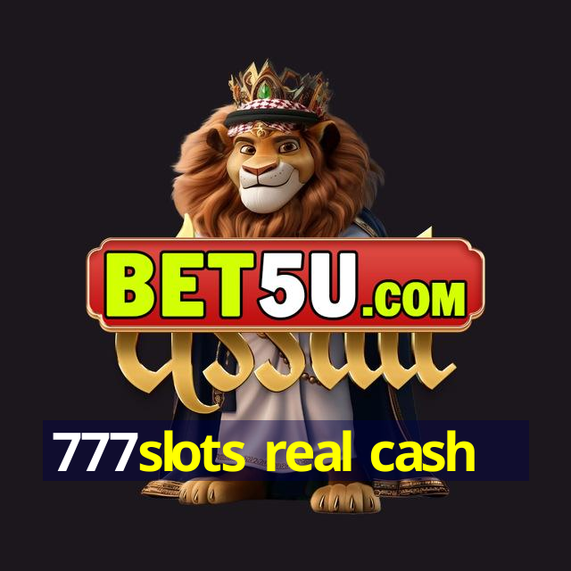 777slots real cash