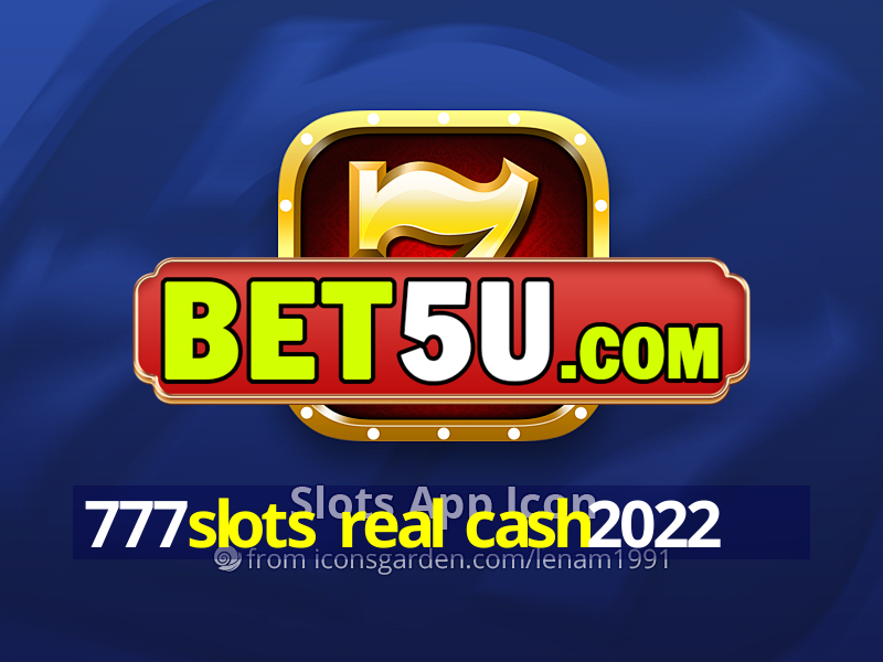 777slots real cash2022