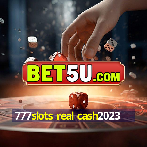 777slots real cash2023