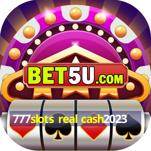 777slots real cash2023