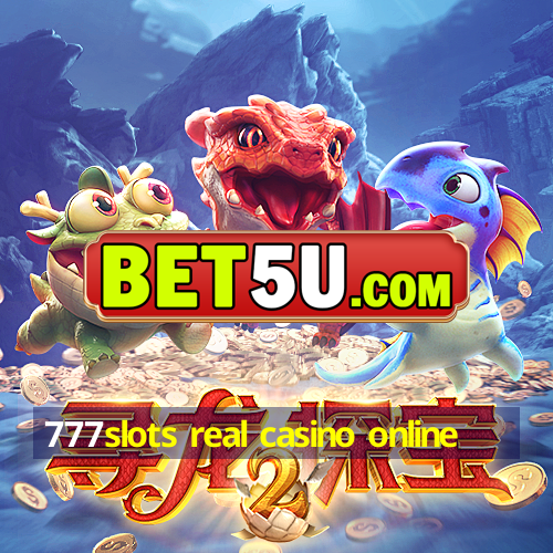 777slots real casino online