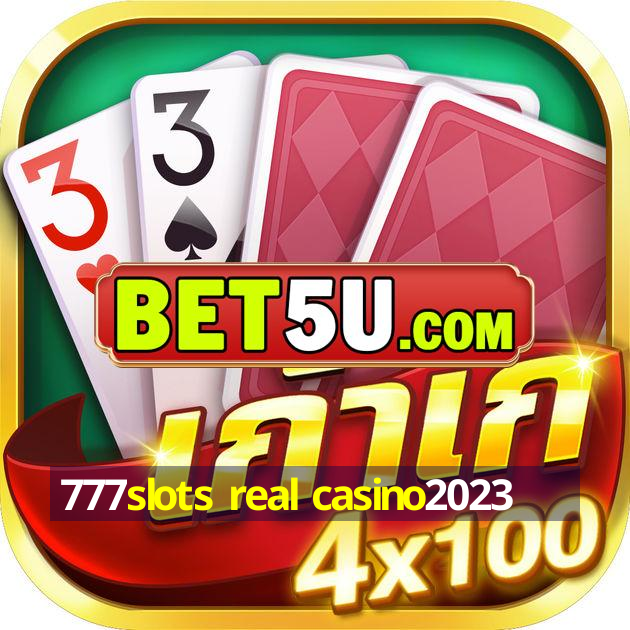 777slots real casino2023