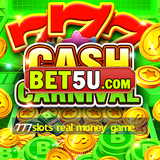 777slots real money game