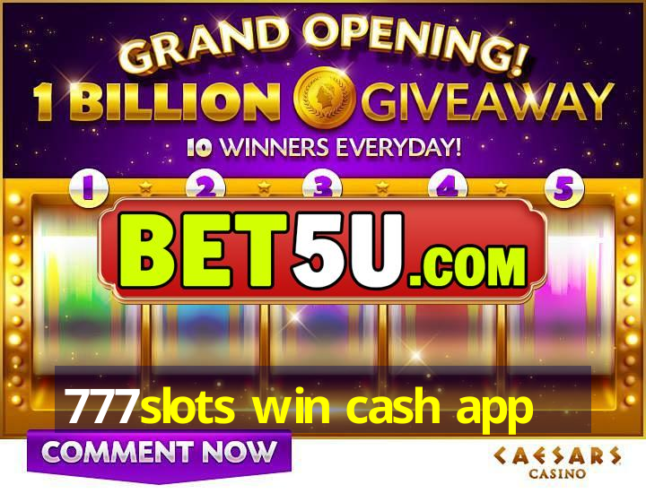 777slots win cash app