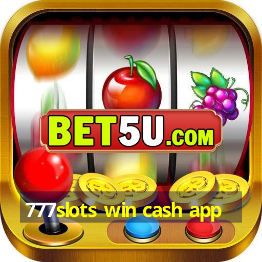 777slots win cash app