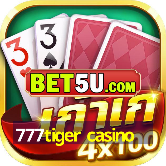 777tiger casino