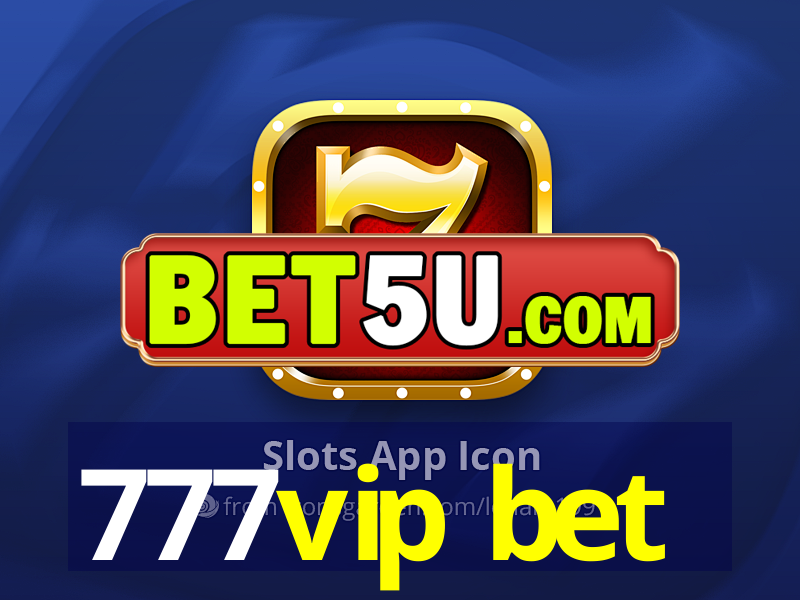 777vip bet