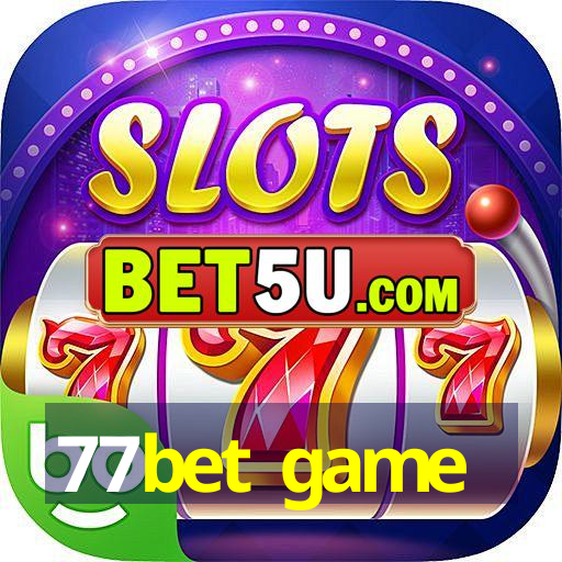 77bet game