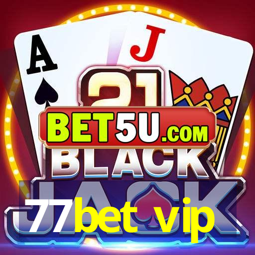 77bet vip