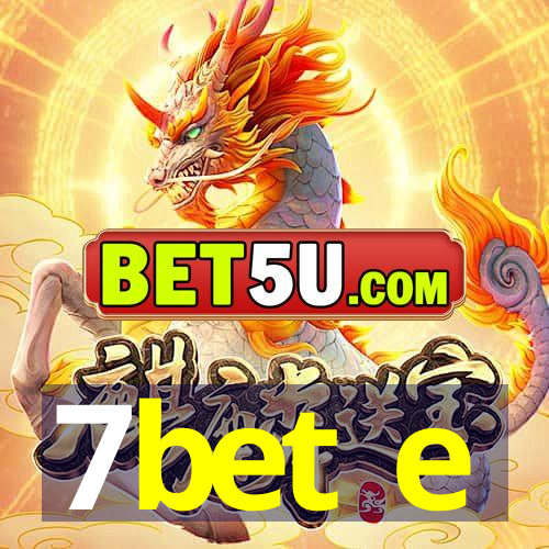 7bet e