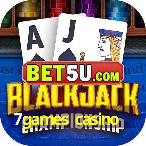 7games casino