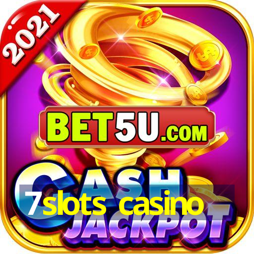 7slots casino